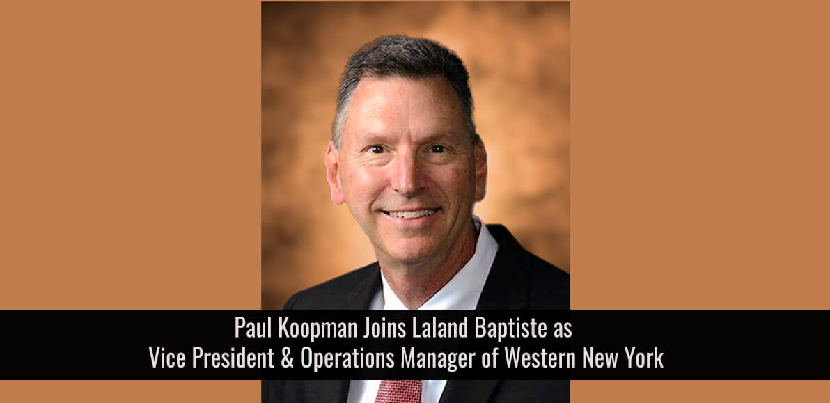 Paul Koopman joins Laland Baptiste as Vice President & Operations Manager of Western New York